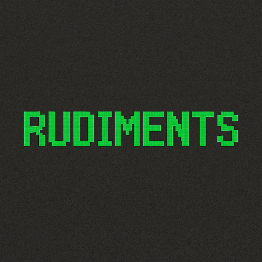 Rudiments